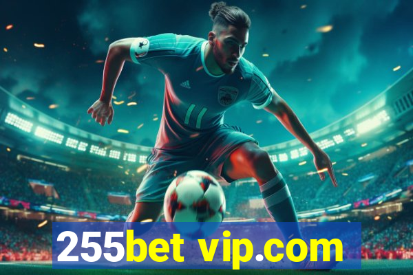 255bet vip.com